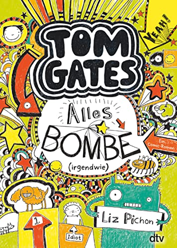 Tom Gates: Alles Bombe (irgendwie): Ein Comic-Roman (Die Tom Gates-Reihe, Band 3) von dtv Verlagsgesellschaft